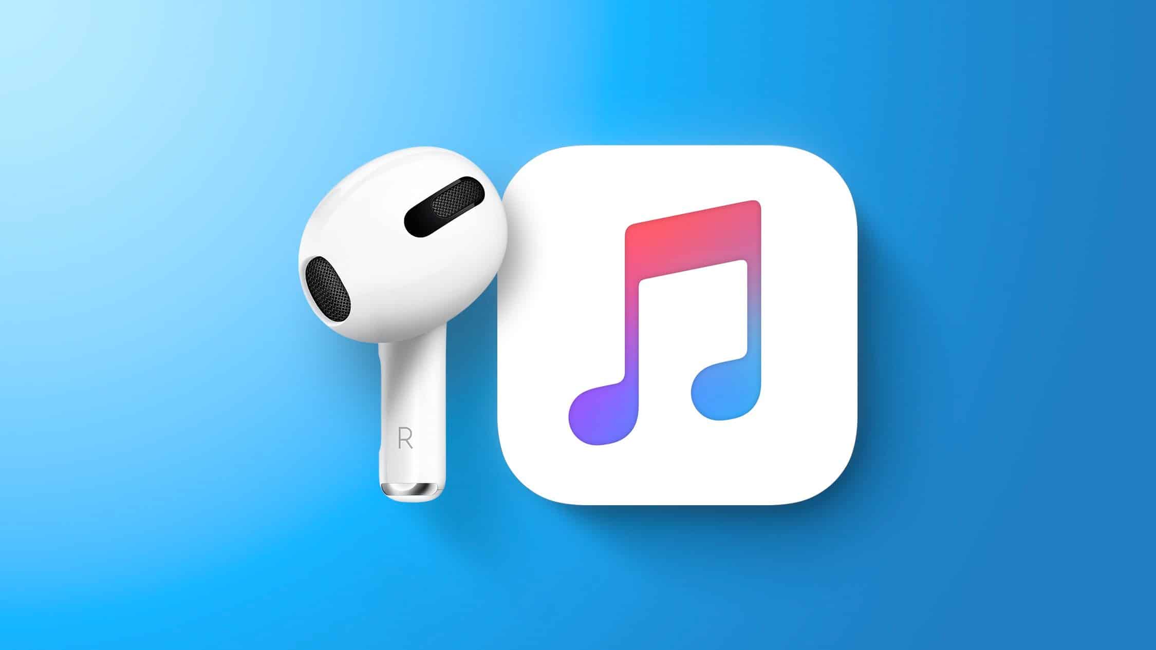 Tai nghe AirPods 3 cùng dịch vụ Apple Music HiFi sẽ ra mắt vào 18/5